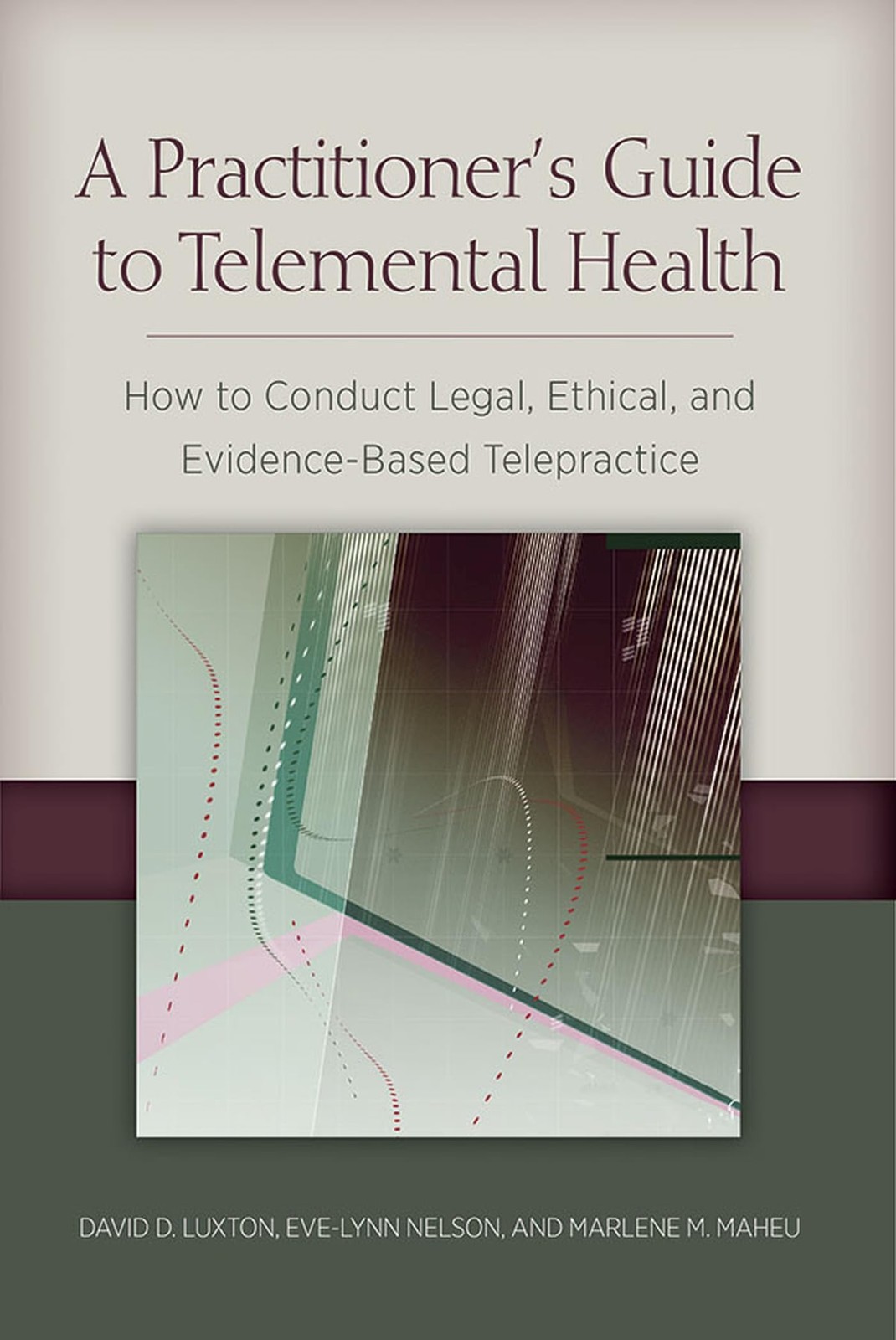 A Practitioner’s Guide to Telemental Health: How to Conduct Legal, Ethical, …