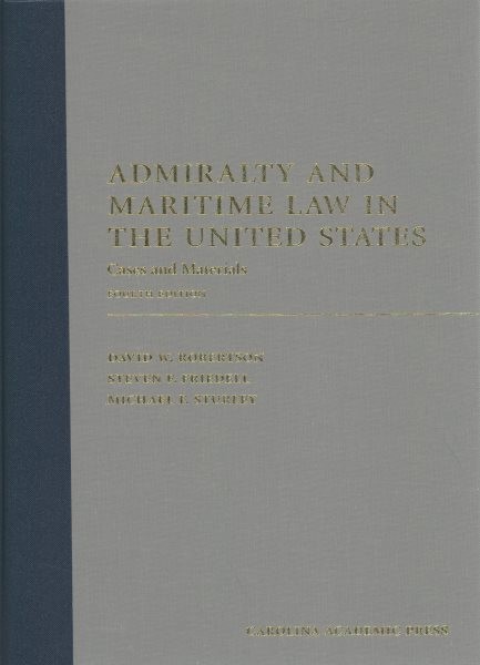 Admiralty and Maritime Law in the United States : Cases and Materials, Hardco…