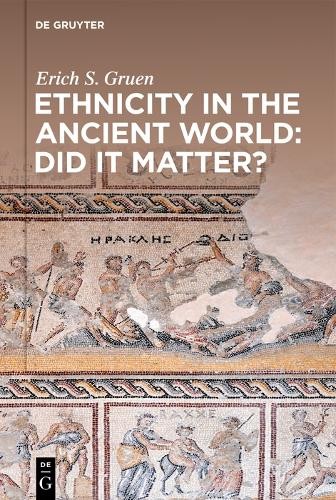 Erich S. Gruen Ethnicity in the Ancient World – Did it m (Paperback) (UK IMPORT)