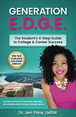 Generation E.D.G.E.: The Student’s 4-Step Guide to College & Career Success by P