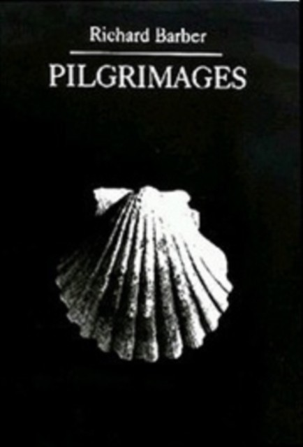 Pilgrimages by Richard Barber PAPERBACK 9780851154718