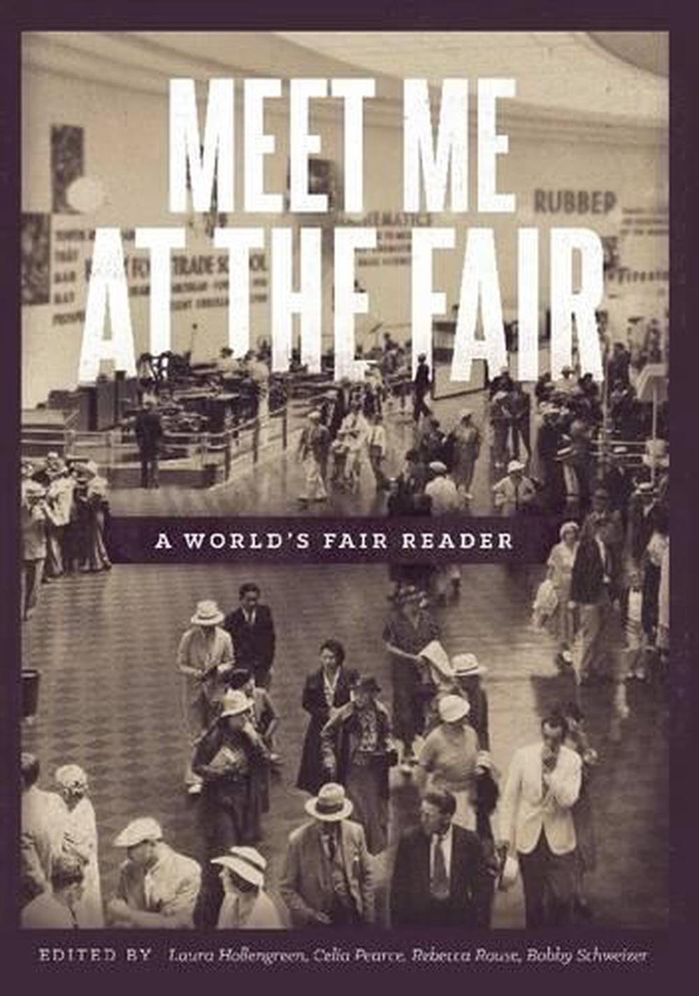 Meet Me at the Fair: A World’s Fair Reader by Celia Pearce (English) Paperback B