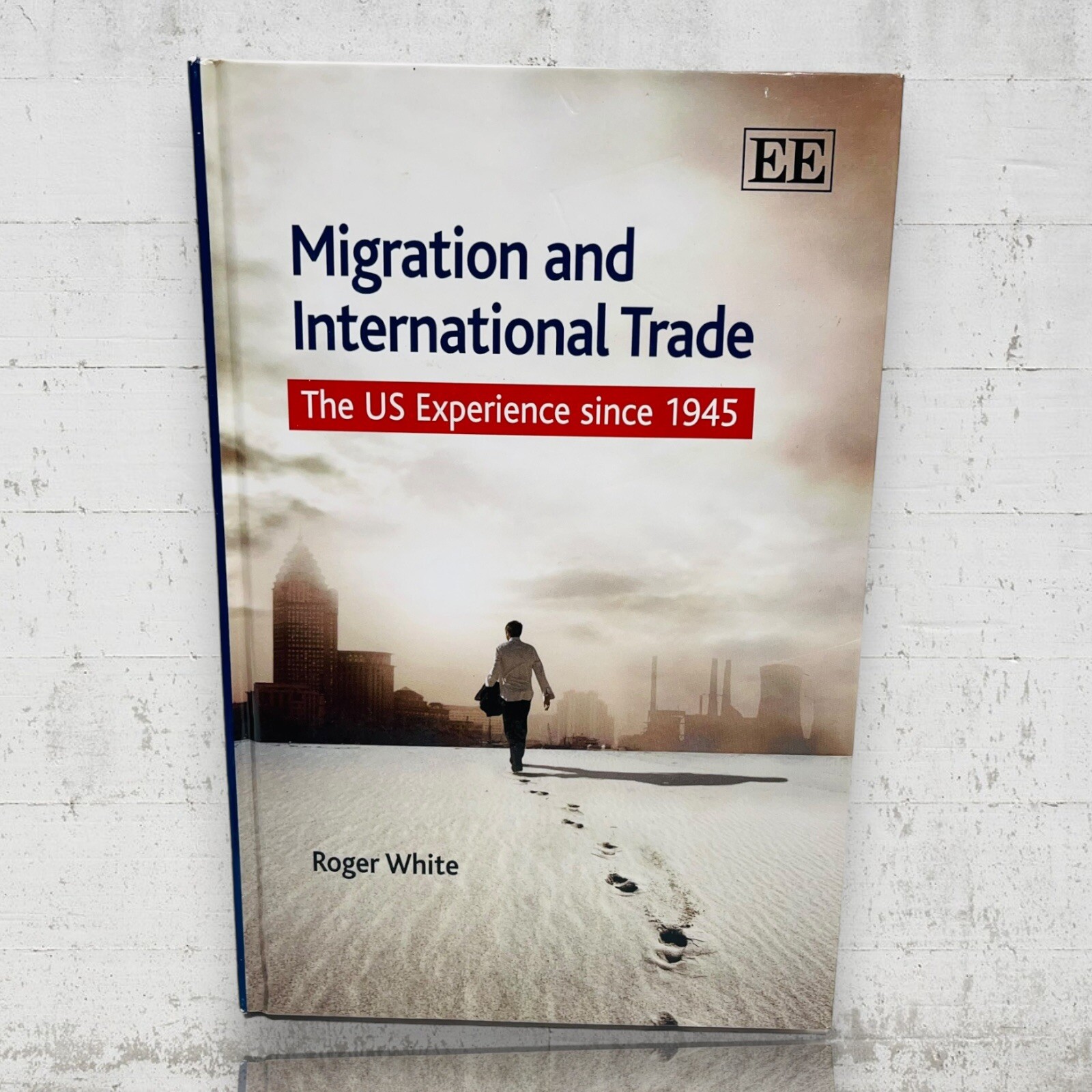 Migration and International Trade : The US Experience Since 1945, Hardcover b…