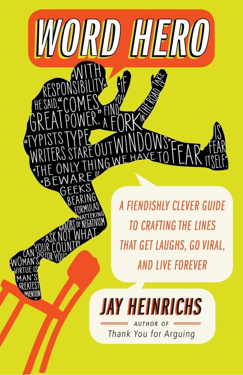 Word Hero: A Fiendishly Clever Guide to Crafting the Lines… – Jay Heinrichs