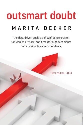 Outsmart Doubt: The data-driven analysis of confidence erosion for women at work