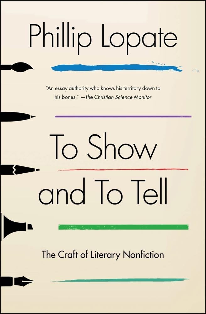 To Show and to Tell: The Craft of Literary Nonfiction (An Essential Guide for W,