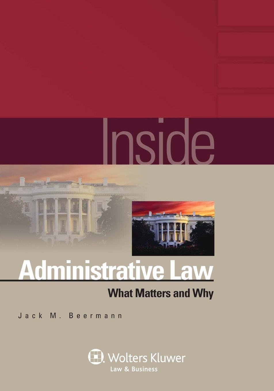 Inside Administrative Law: What Matters and Why (The Inside Series)