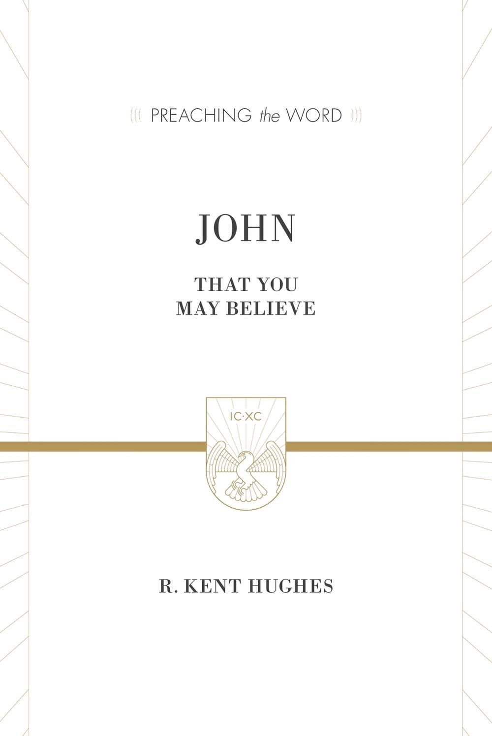 John: That You May Believe by R. Kent Hughes (English) Hardcover Book