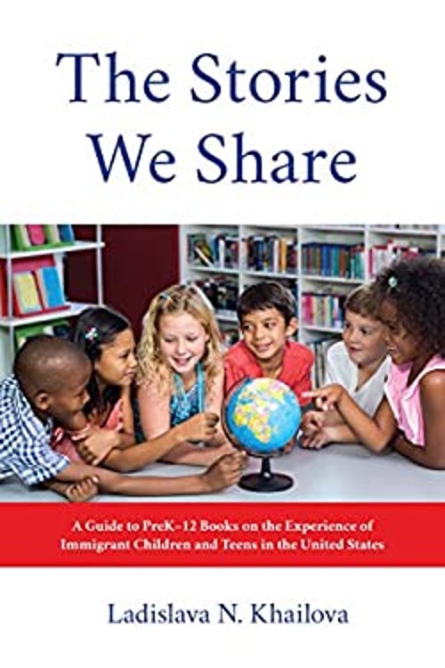 The Stories We Share : A Guide to PreK 12 Books on the Experience