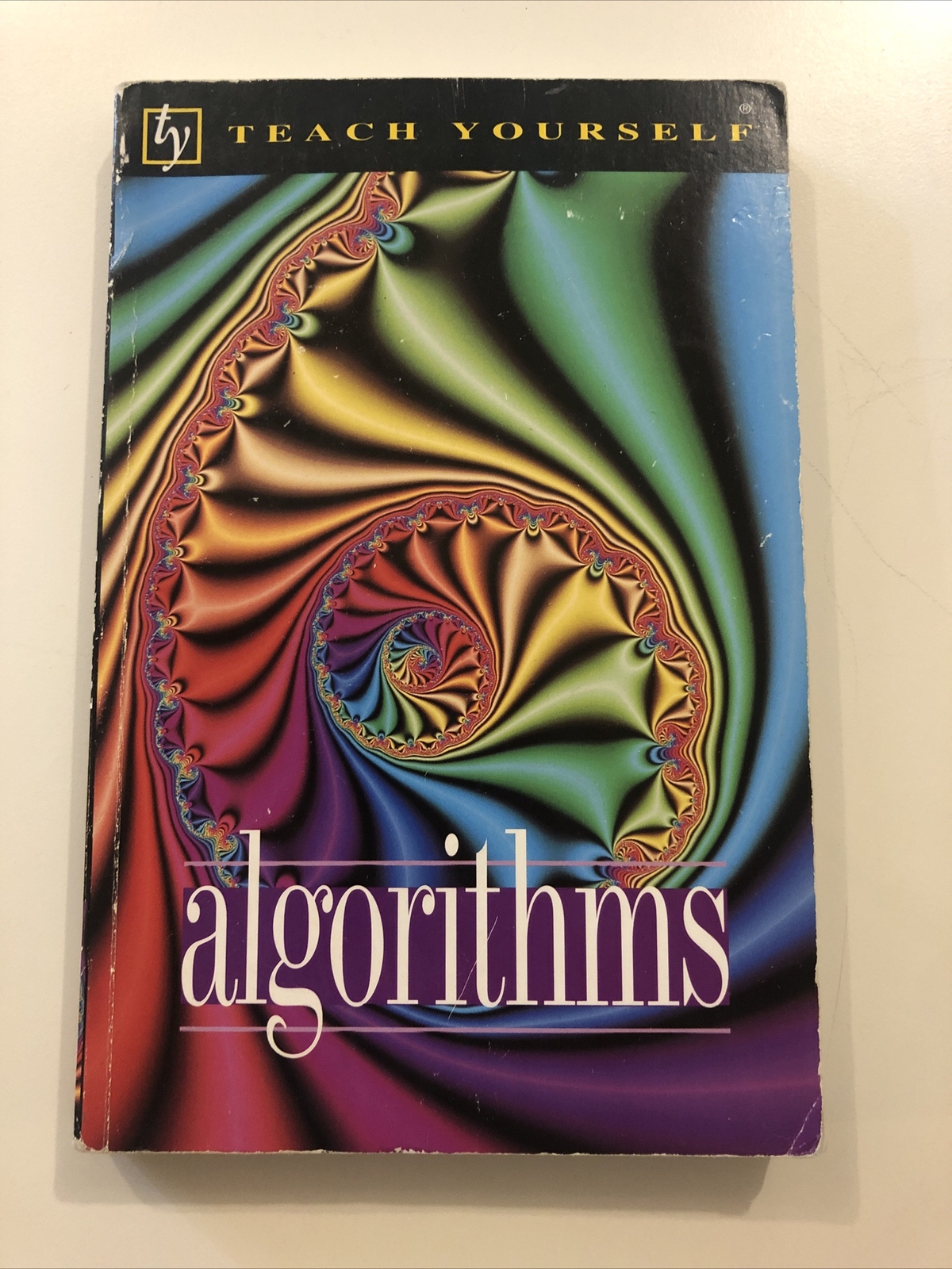 Teach Yourself Ser.: Teach Yourself Algorithms by Hugh Neill and Anthony Ralston