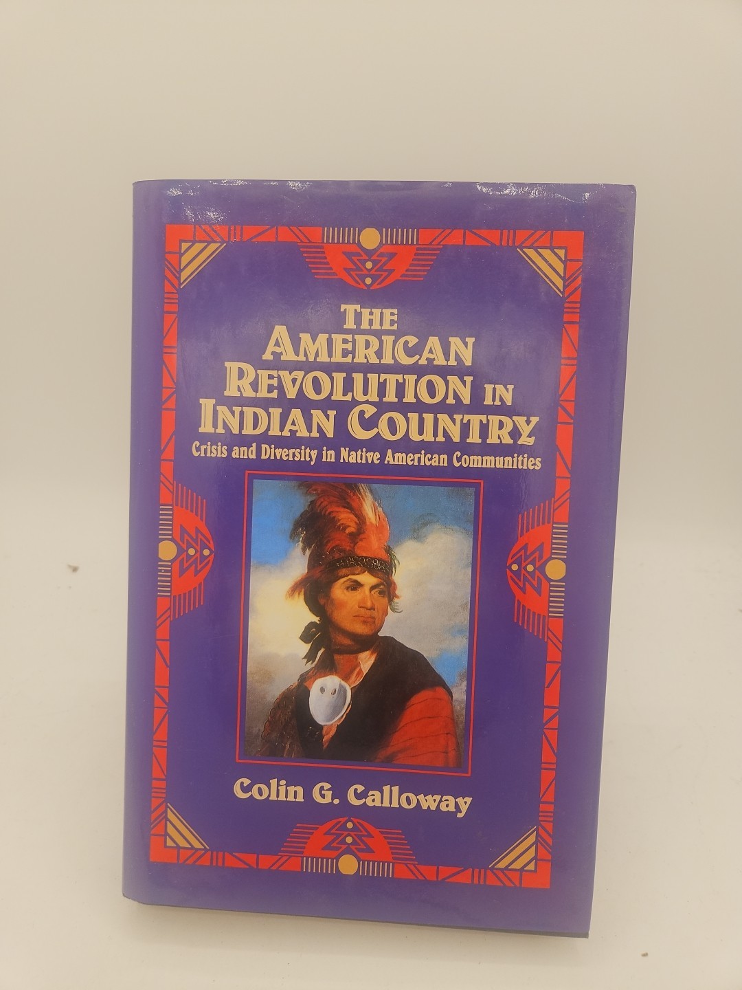 The American Revolution in Indian Country Crisis and Diversity HC DJ VG Cond F1