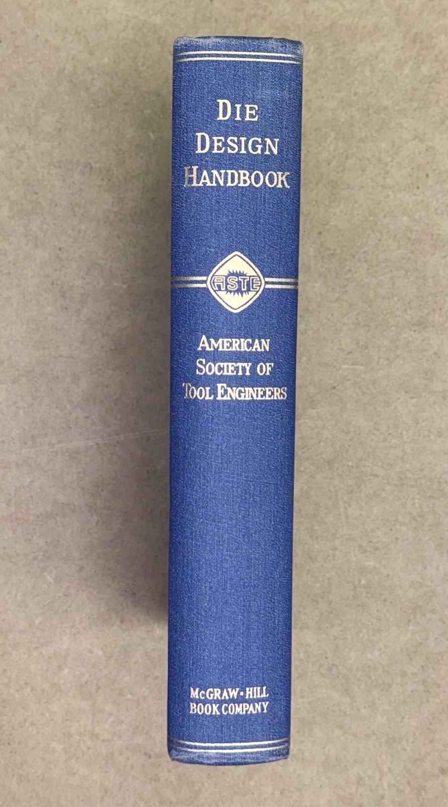 Vintage 1955 ASTE Die Design Handbook 1st Edition HCVG