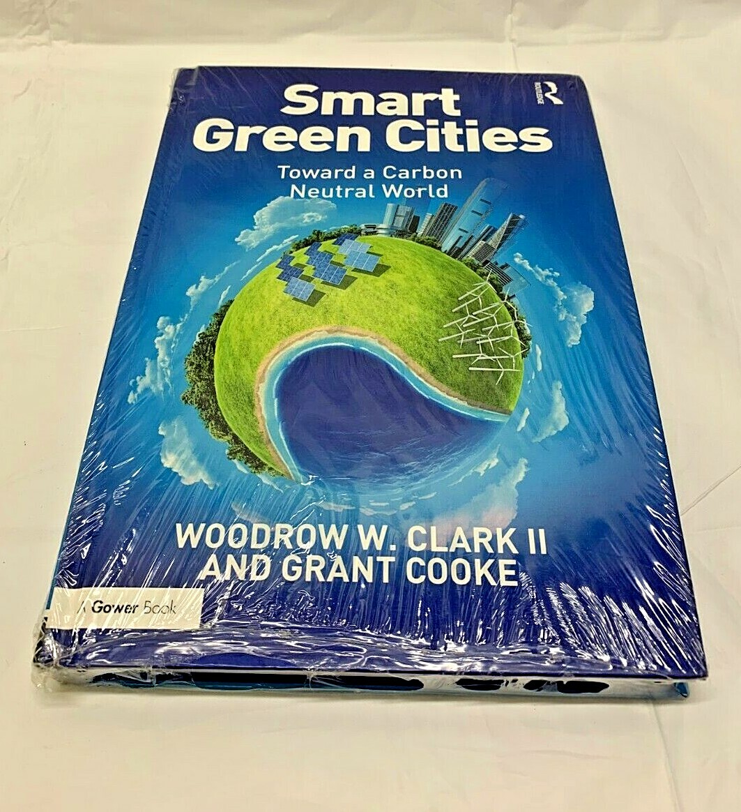 Smart Green Cities: Toward a Carbon Neutral World 1st Edition NEW