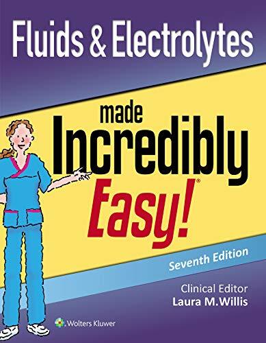 Fluids & Electrolytes Made Incredibly Easy by Laura Willis