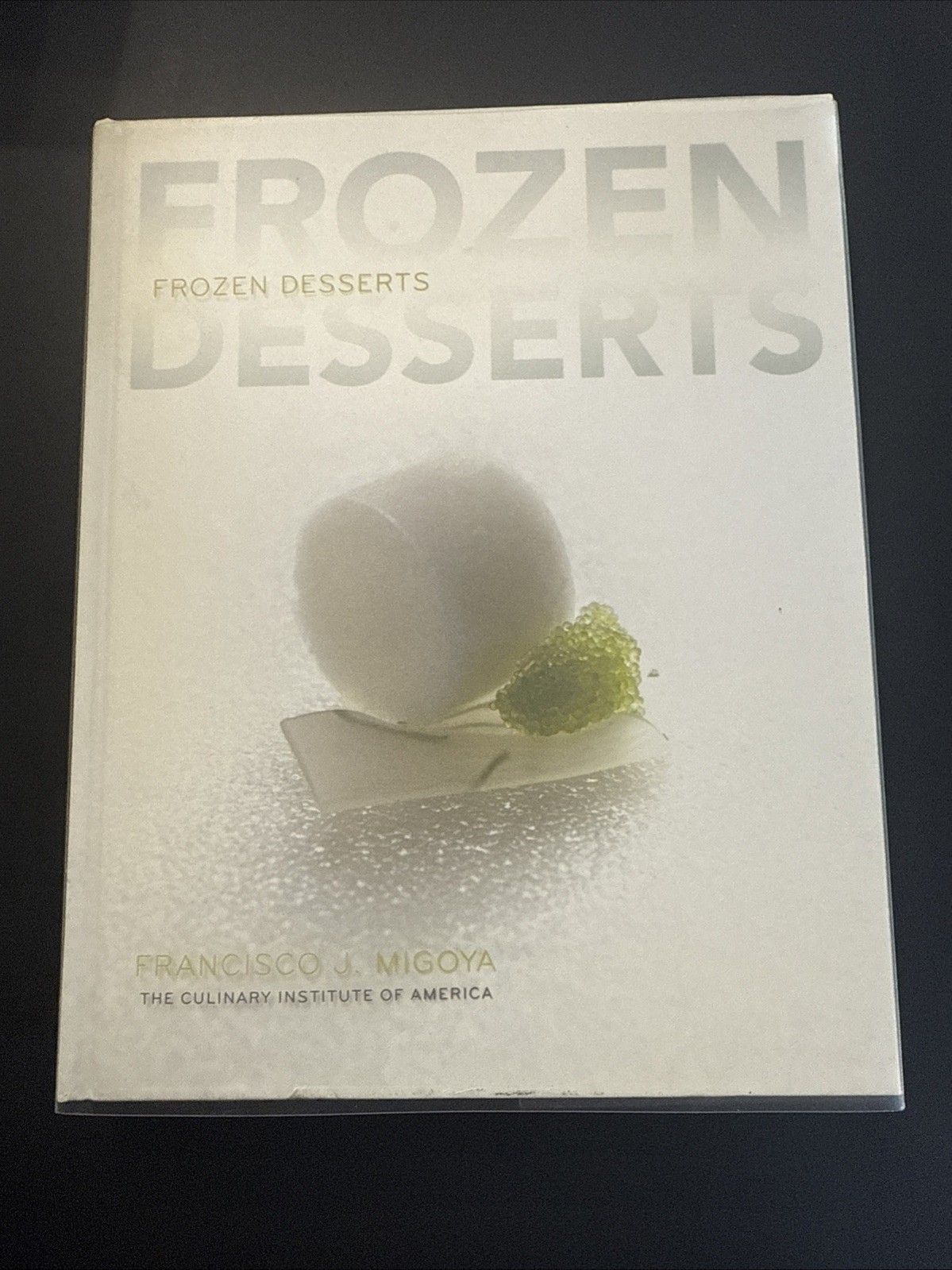 Frozen Desserts by Francisco J. Migoya (2008, Hardcover)