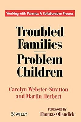 Troubled Families-Problem Children: Working with Parents – A Collaborative Proce