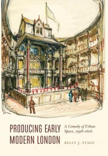 Producing Early Modern London: A Comedy Of Urban Space, 1598-1616