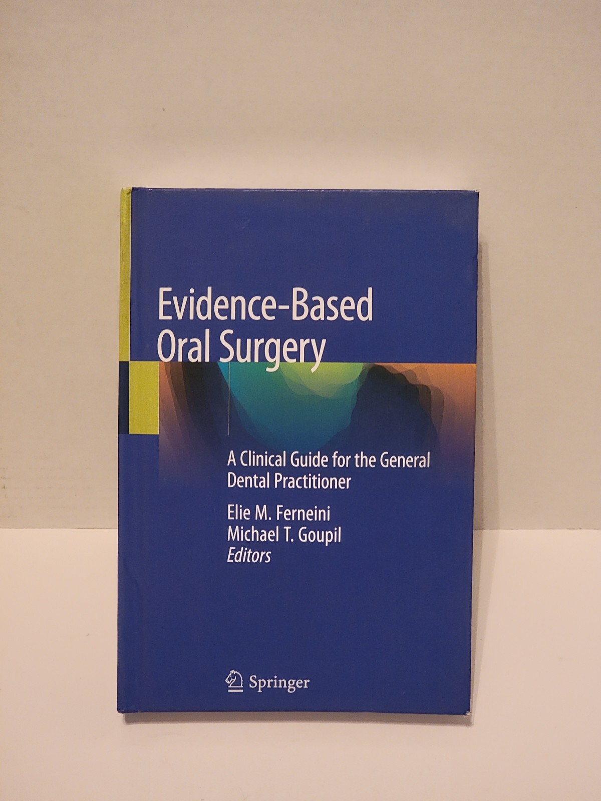 Evidence-Based Oral Surgery A Clinical Guide For The General Dental Practitoner