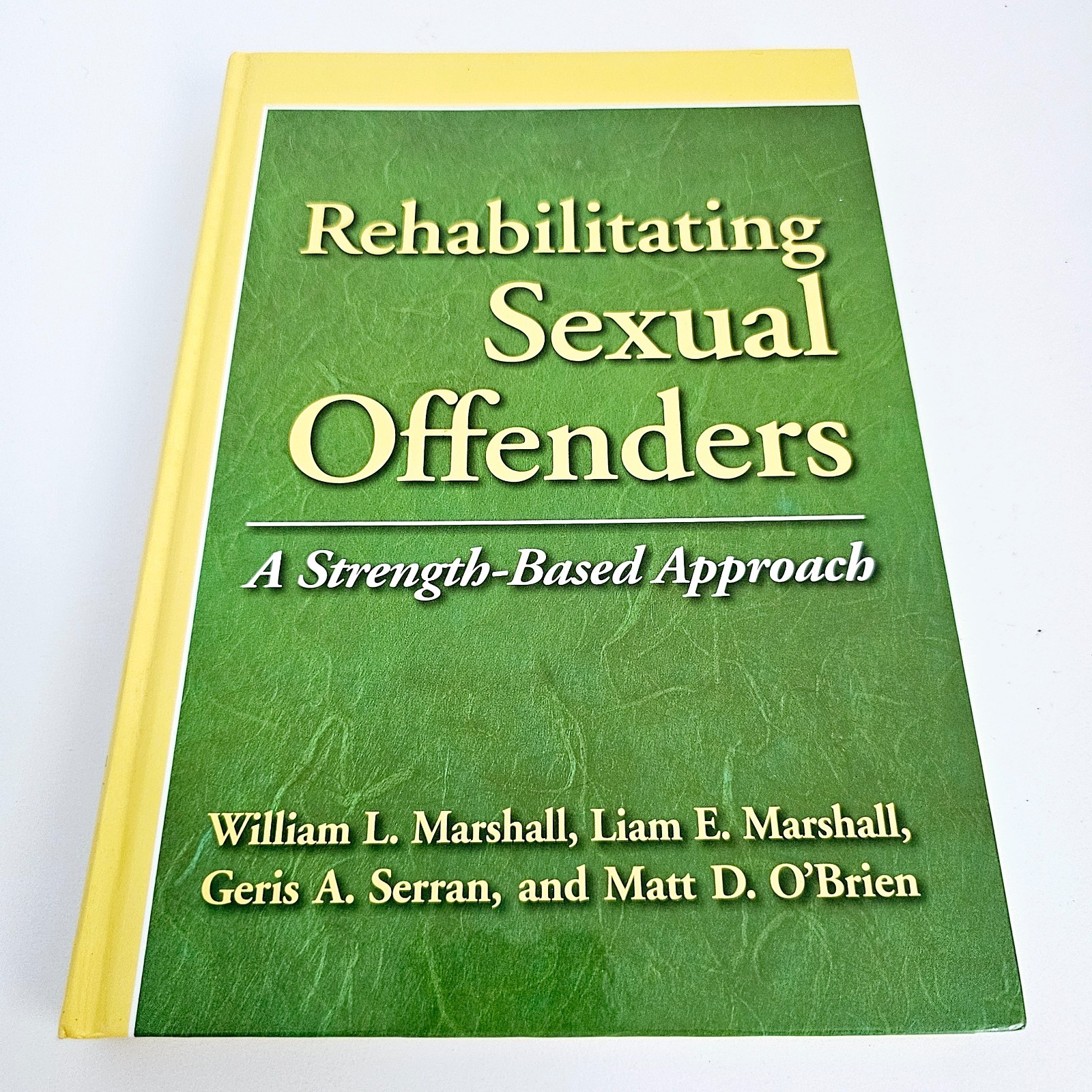 Rehabilitating Sexual Offenders Strength-Based Approach Hardcover Free Postage