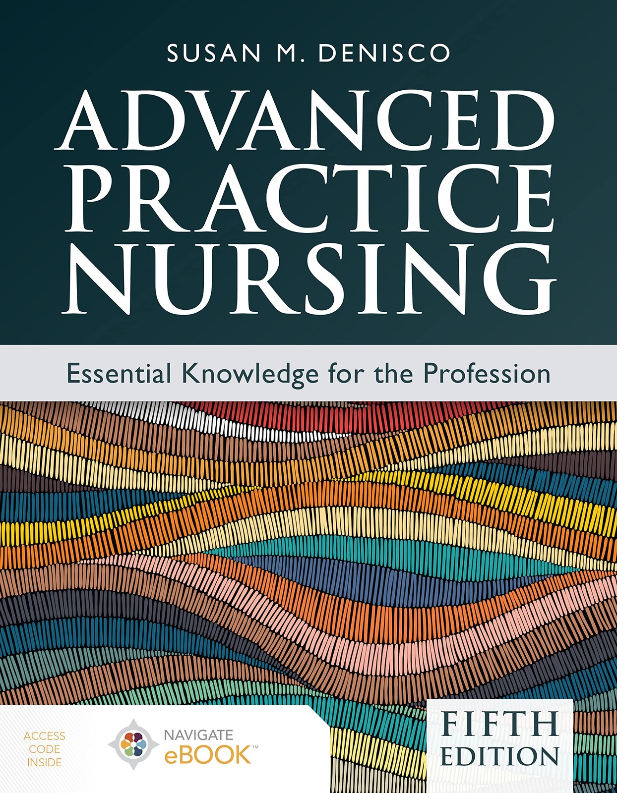 Advanced Practice Nursing by Susan M. DeNisco