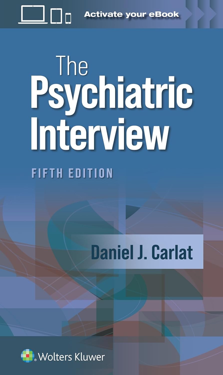 The Psychiatric Interview – by DANIEL J. CARLAT
