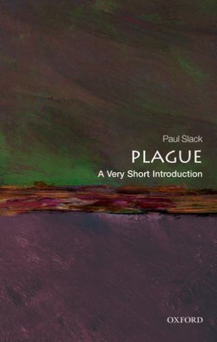 Plague: A Very Short Introduction by Slack, Paul