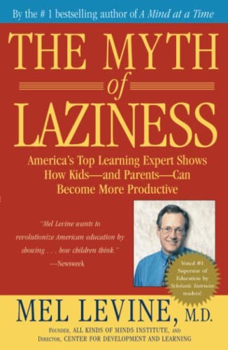 The Myth of Laziness How Kids and Pa…, Levine MD, Mel