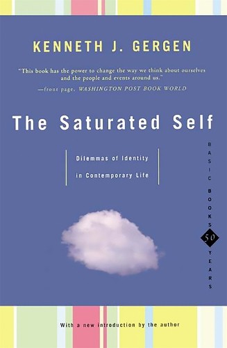 Kenneth J. Gergen The Saturated Self (Paperback)