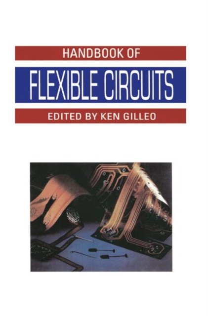Gilleo – Handbook of Flexible Circuits – New hardback or cased book – X555z