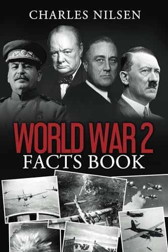 World War 2 Facts Book: WW2 History – Paperback, by Nilsen Charles – Very Good