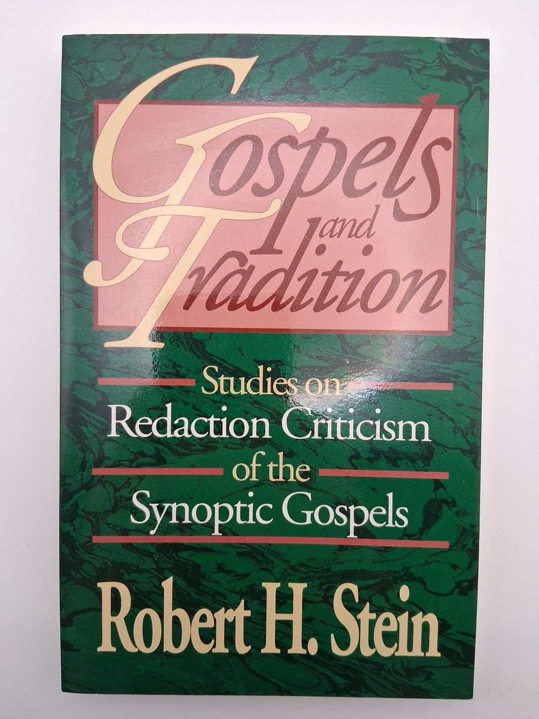 Gospels and Tradition: Studies on Redaction Criticism of the Synoptic Gospels