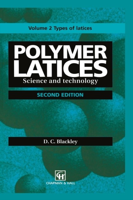 Blackley – Polymer Latices Science and technology Volume 2 Types of – X555z