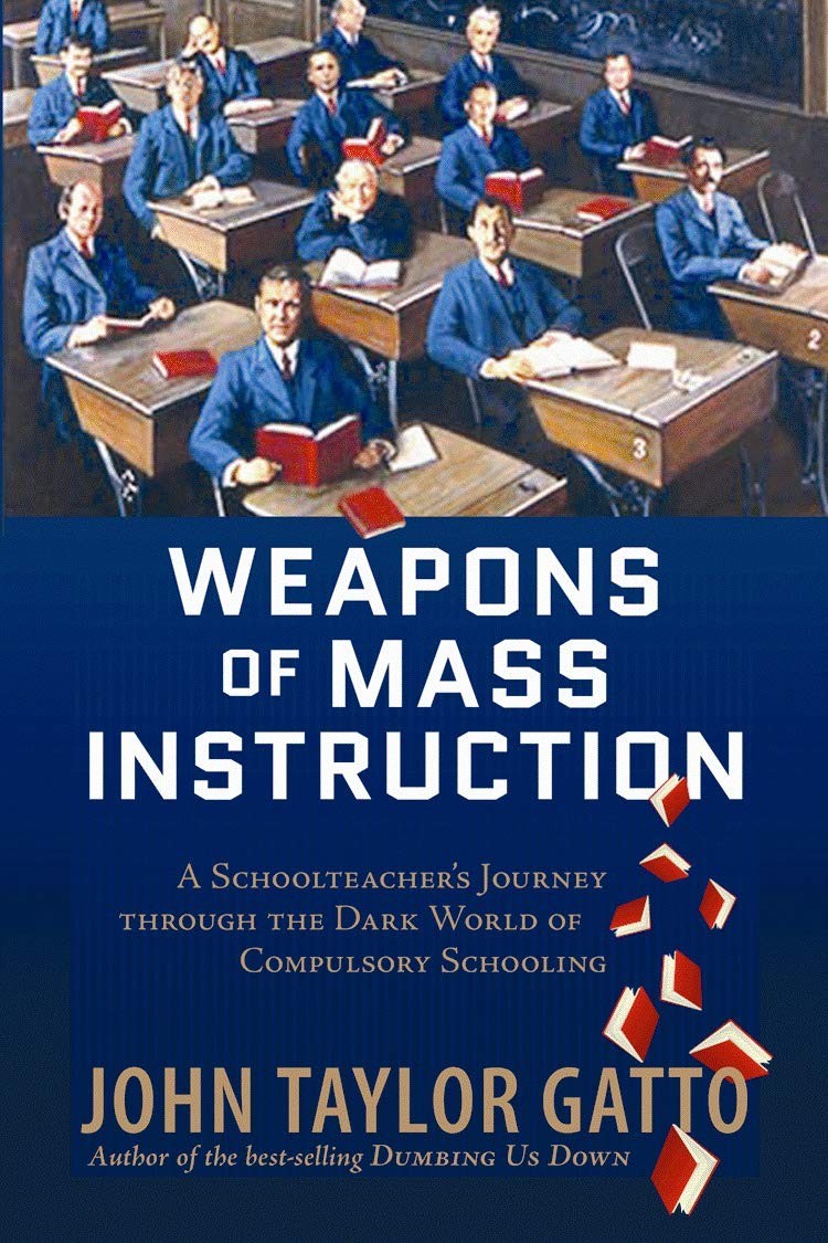 Weapons of Mass Instruction: A Schoolteacher’s Journey through the Dark Worl…
