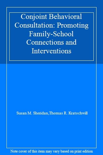 Conjoint Behavioral Consultation: Promoting Fam, Sheridan, Kratochwill..
