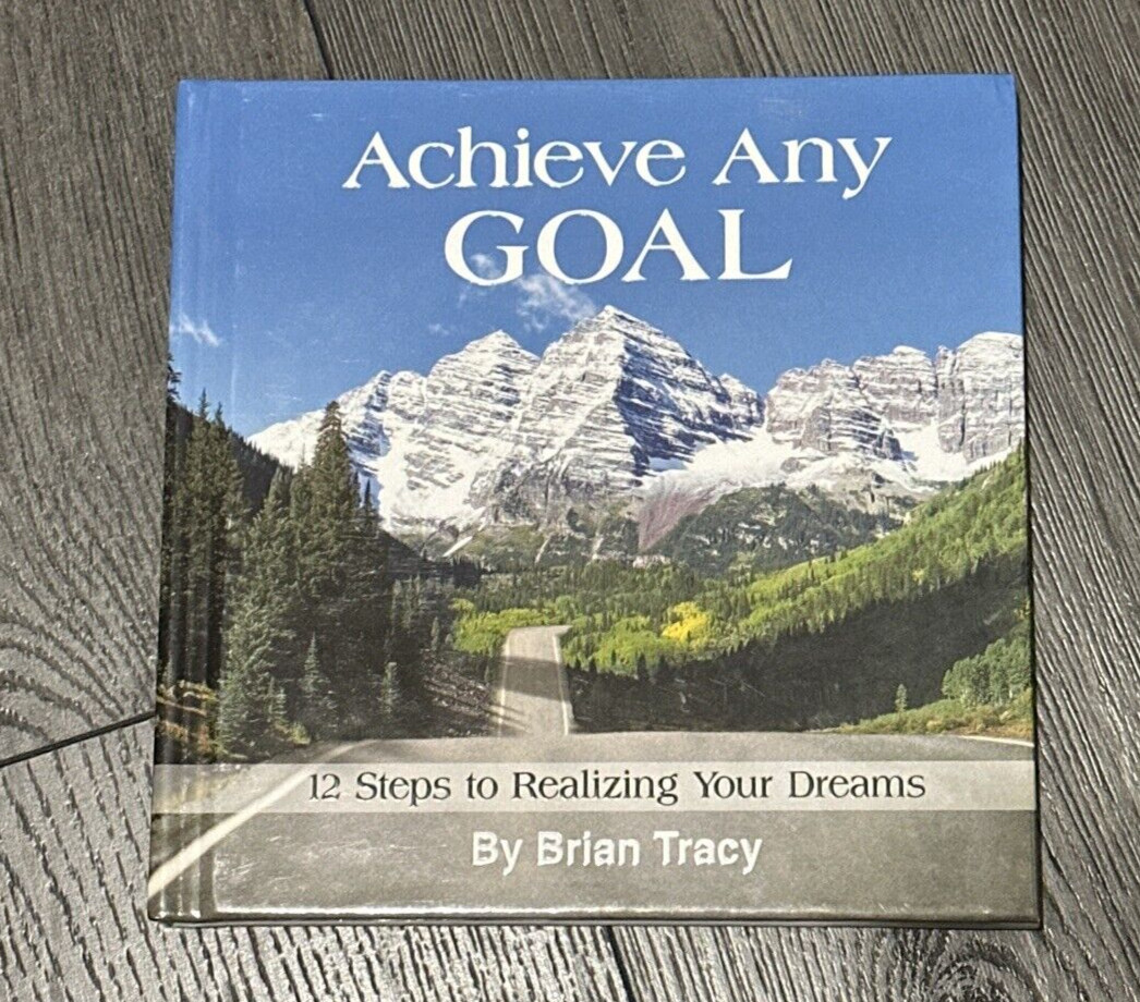 Achieve Any Goal : 12 Steps to Realizing Your Dreams by Simple Truths (1912,…