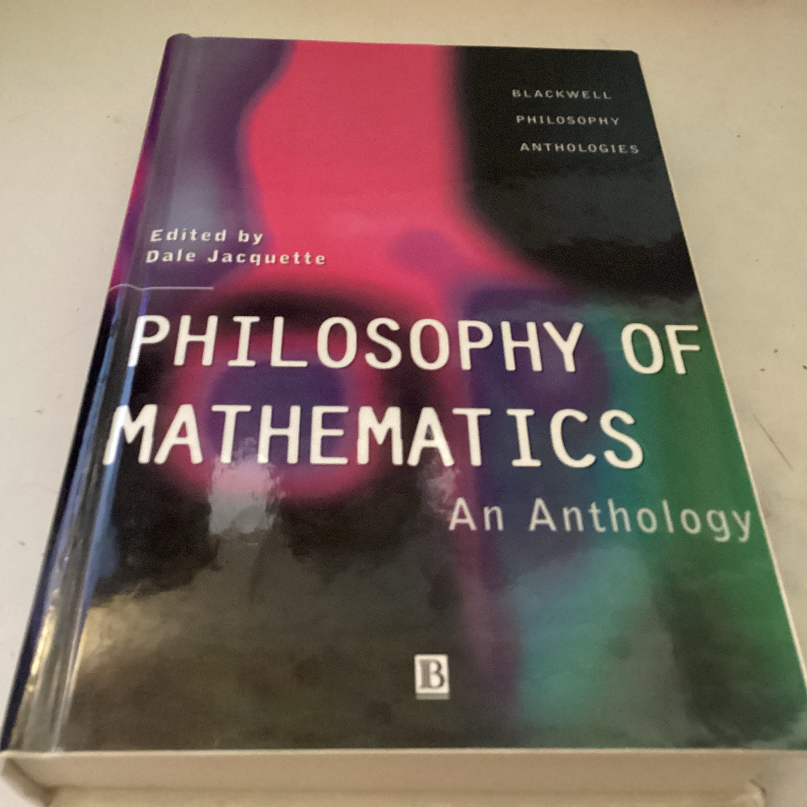 Philosophy of Mathematics: An Anthology [Hardcover Kater Bound ] Jacquette, Dale