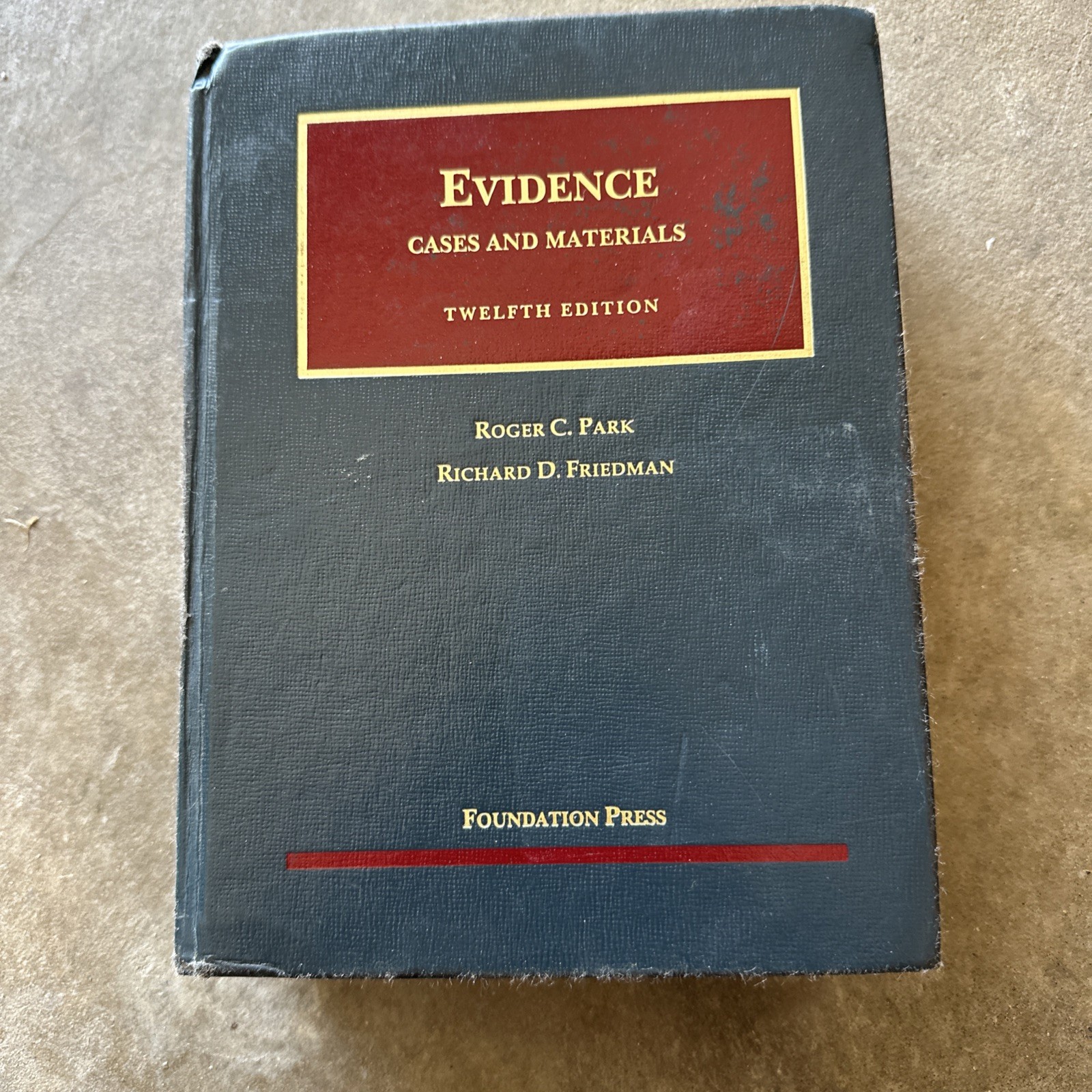 University Casebook Ser.: Evidence : Cases and Materials by Richard D. Friedman