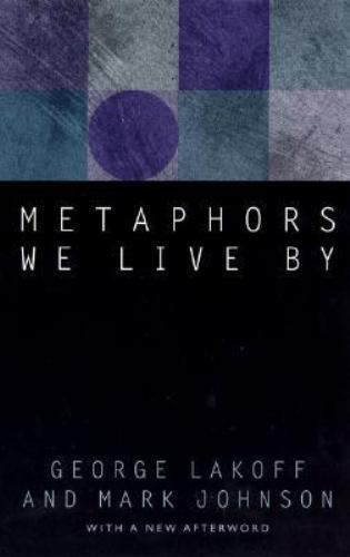 Metaphors We Live by by Lakoff, George; Johnson, Mark