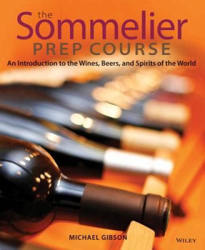 The Sommelier Prep Course: An Introduction to the Wines, Beers, and Spiri – GOOD