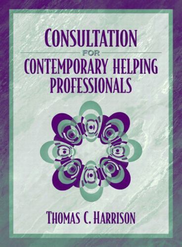 Consultation for Contemporary Helping Professionals by Thomas C. Harrison