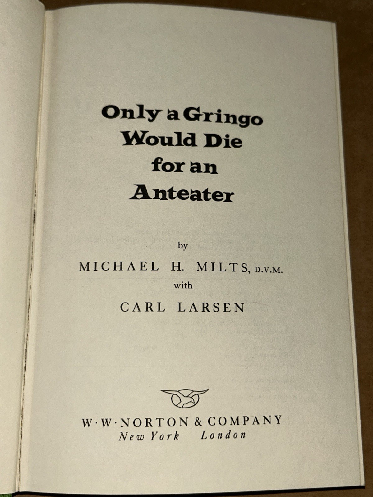1980 Only a Gringo Would Die for an Anteater By Michael Milts Inscribed HC + DJ