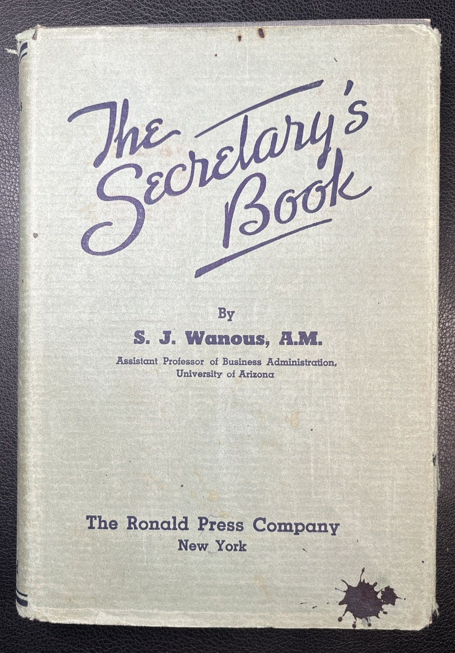 The Secretarys Book A Complete Reference Manual S J Wanous AM (c) 1936 (P)1937