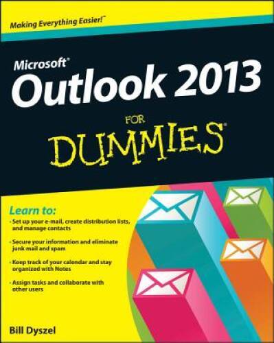 Outlook 2013 For Dummies – Paperback By Dyszel, Bill – GOOD