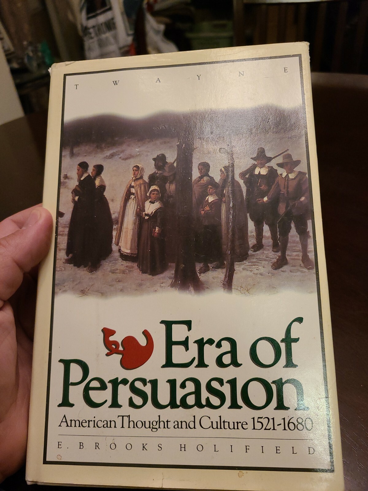 ERA OF PERSUASION: AMERICAN THOUGHT AND CULTURE, 1521-1680 By E. Brooks Good