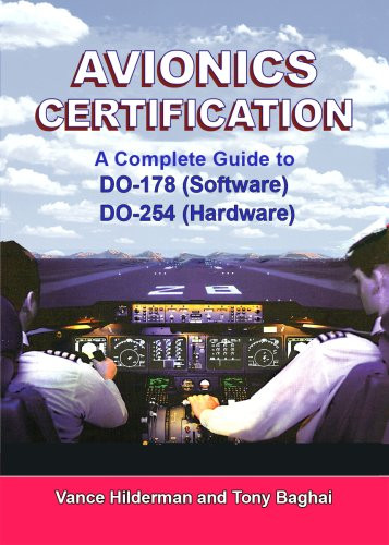 AVIONICS CERTIFICATION: A COMPLETE GUIDE TO DO-178 By Vance Hilderman And Tony