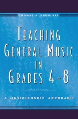 Teaching General Music in Grades 4-8 : A Musicianship Approach by Thomas AZ