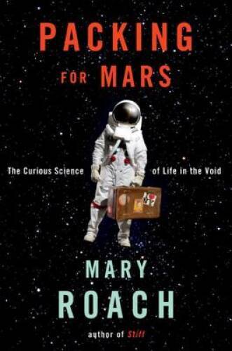 Packing for Mars: The Curious Science of Life in the Void – ACCEPTABLE
