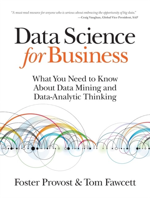 DATA SCIENCE FOR BUSINESS by PROVOST, FOSTER Paperback Self Help