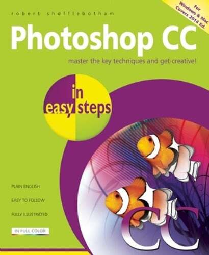 Photoshop CC in easy steps by Robert Shufflebotham: Used
