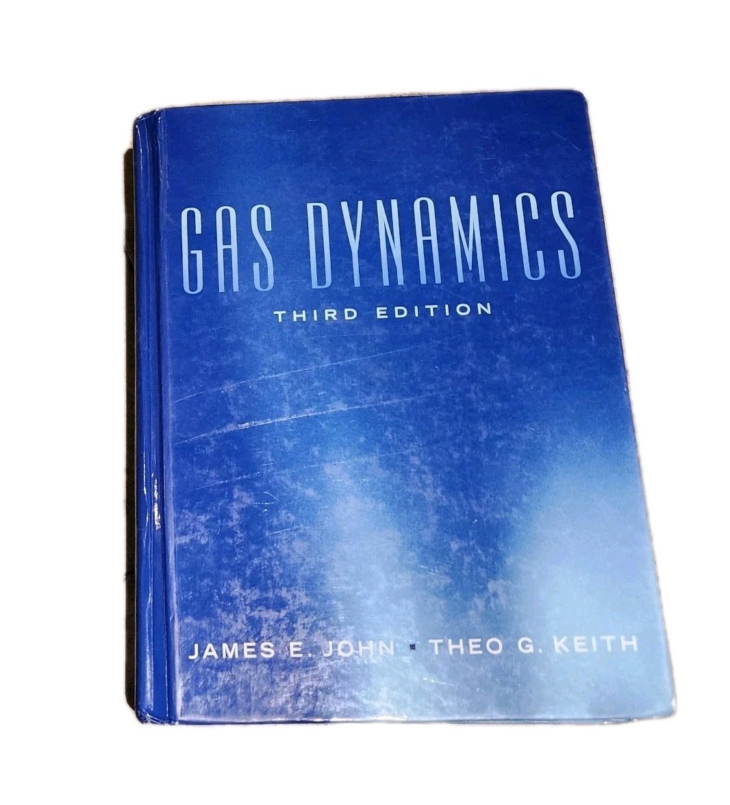 Gas Dynamics 3rd Edition Textbook Hardcover By James E. John & Theo G. Keith